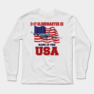 C-17 Globemaster III Made in the USA Long Sleeve T-Shirt